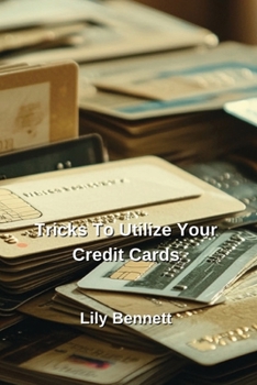 Paperback Tricks To Utilize Your Credit Cards Book