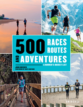 Hardcover 500 Races, Routes and Adventures: A Runner's Bucket List Book