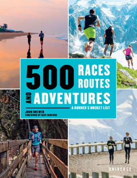Hardcover 500 Races, Routes and Adventures: A Runner's Bucket List Book