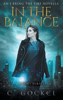 In the Balance - Book #3.5 of the I Bring the Fire