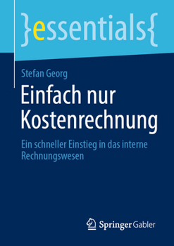 Paperback Einfach Nur Kostenrechnung: Ein Schneller Einstieg in Das Interne Rechnungswesen [German] Book