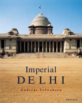 Hardcover Imperial Delhi: The British Capital of the Indian Empire Book
