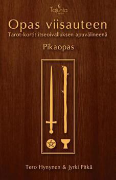 Opas Viisauteen -Pikaopas: Tarot-Kortit Itseoivalluksen Apuvalineena