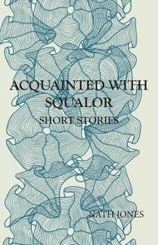 Paperback Acquainted with Squalor: Short Stories Book