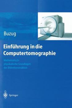Hardcover Einführung in Die Computertomographie: Mathematisch-Physikalische Grundlagen Der Bildrekonstruktion [German] Book