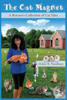 The Cat Magnet: A Rescuer's Collection of Cat Tales