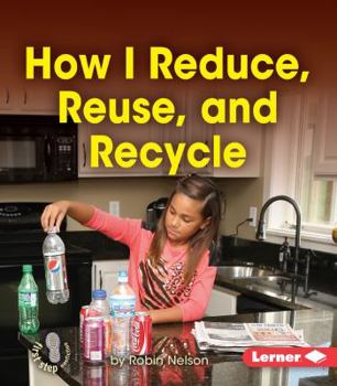 How I Reduce, Reuse, and Recycle - Book  of the First Step Nonfiction