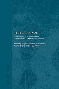 Paperback Global Japan: The Experience of Japan's New Immigrant and Overseas Communities Book