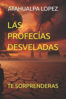 Paperback Las Profecías Desveladas: Te Sorprenderas [Spanish] Book