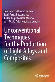 Paperback Unconventional Techniques for the Production of Light Alloys and Composites Book