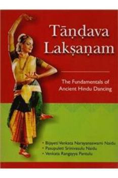 Hardcover Tandava Laksanam: The Fundamentals of Ancient Hindu Dancing Book