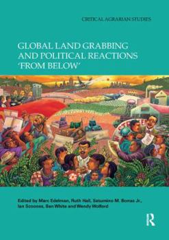 Paperback Global Land Grabbing and Political Reactions 'from Below' Book