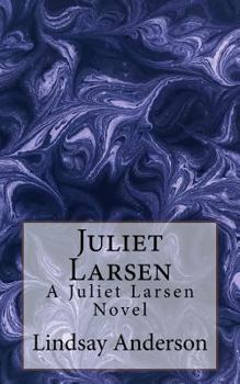 Paperback Juliet Larsen: A Juliet Larsen Novel Book