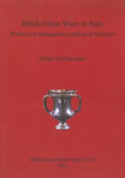 Paperback Black-Gloss Ware in Italy: Production management and local histories Book