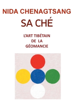 Paperback Sa Ché: l'art tibétain de la géobiologie: Médecine de la Terre [French] Book