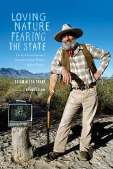 Hardcover Loving Nature, Fearing the State: Environmentalism and Antigovernment Politics Before Reagan Book