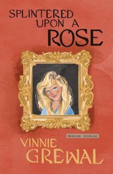 Paperback Splintered Upon a Rose Book