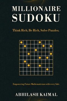 Paperback Millionaire Sudoku: Think Rich, Be Rich, Solve Puzzles. Book