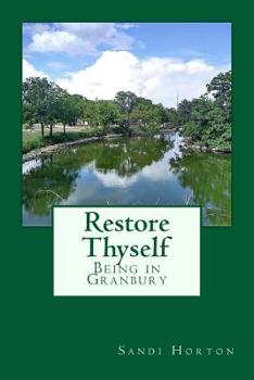 Paperback Restore Thyself: Being in Granbury Book