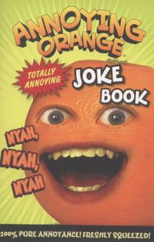 Paperback Annoying Orange: Totally Annoying Joke Book