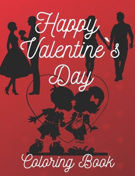 Paperback Happy Valentine`s Day Coloring Book: Big & Simple Image for Adult to Relaxation Book