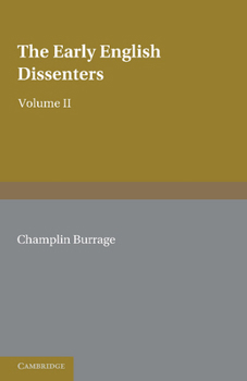 Paperback The Early English Dissenters (1550-1641): Volume 2, Illustrative Documents: In the Light of Recent Research Book