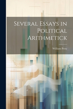 Paperback Several Essays in Political Arithmetick Book