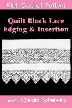 Paperback Quilt Block Lace Edging & Insertion Filet Crochet Pattern: Complete Instructions and Chart Book