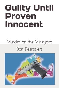 Paperback Guilty Until Proven Innocent: Murder on the Vineyard Book