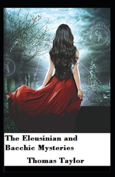 Paperback The Eleusinian and Bacchic Mysteries: illustrated edition Book