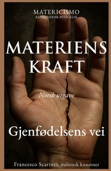 MATERIENS KRAFT: Fra smerte til form, Materien som kraft