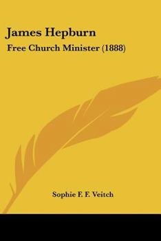 Paperback James Hepburn: Free Church Minister (1888) Book