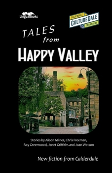 Paperback Tales from Happy Valley: New fiction from Calderdale Book