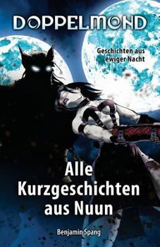 Doppelmond - Alle Kurzgeschichten aus Nuun - Book  of the Doppelmond