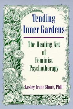 Paperback Tending Inner Gardens: The Healing Art of Feminist Psychotherapy Book