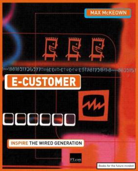 Paperback e-Customer: Customers Just Got Faster and Smarter. Catch Up. Book