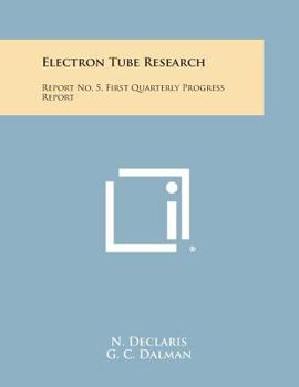 Paperback Electron Tube Research: Report No. 5, First Quarterly Progress Report Book
