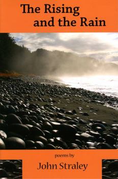 The Rising and the Rain: Collected Poems (University of Alaska Press - Alaska Writer Laureate)