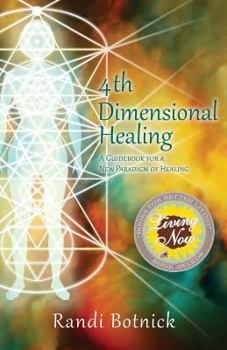 Paperback 4th Dimensional Healing: A Guidebook for a New Paradigm of Healing Book