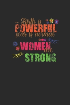 Paperback Birth Is Powerful: Blank Lined Notebook (6" x 9" - 120 pages) Midwives Notebook for Daily Journal, Diary, and Gift Book