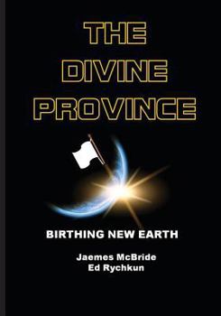 Paperback The Divine Province: Birthing New Earth Book