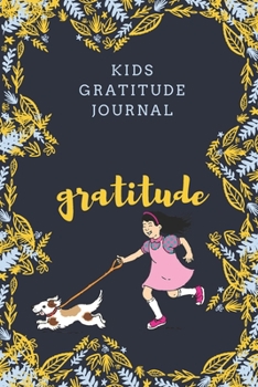 Paperback kids gratitude journal: Gratitude design for Kids as a gift for your kids boy or girl / journal Gift,120 Pages,6x9, Soft Cover, Matte Finish Book