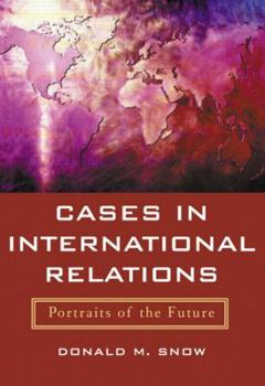 Paperback Cases in International Relations: Portraits of the Future Book