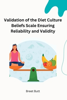 Paperback Validation of the Diet Culture Beliefs Scale Ensuring Reliability and Validity [Large Print] Book