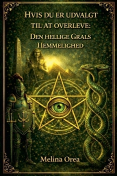 Hvis du er udvalgt til at overleve: Den hellige grals hemmelighed. Bind II (Danish Edition)