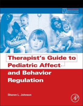Paperback Therapist's Guide to Pediatric Affect and Behavior Regulation Book