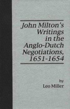 Hardcover John Milton's Writings in the Anglo-Dutch Negotiations, 1651-1654 (Medieval & Renaissance Literary Studies) (English and Latin Edition) Book