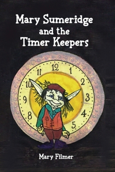 Paperback Mary Sumeridge and the Time Keepers Book