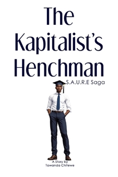 Paperback The Kapitalist's Henchman: S.A.U.R.E Saga Book