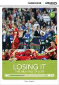 Paperback Losing It: The Meaning of Loss Intermediate Book with Online Access Book